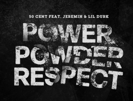 50 Cent - Power Powder Respect (feat. Jeremih & Lil Durk)