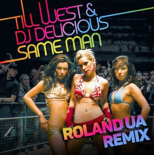 Till West &; DJ Delicious - Same Man (Misha Klein &; No Hopes Remix)