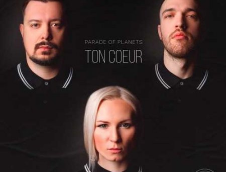 Parade of Planets - Ton Coeur (Radio Edit)