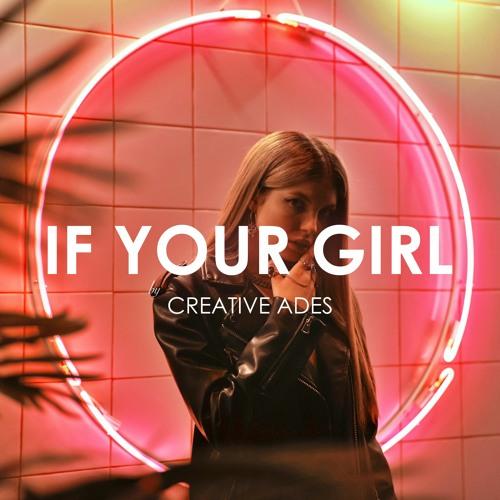 Creative Ades feat. Caid - If Your Girl