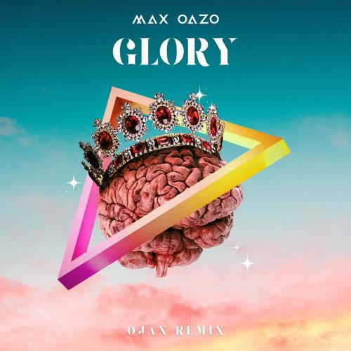 Max Oazo - Glory (Ojax Remix)