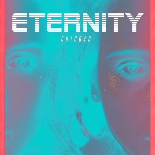 Chico40 - Eternity