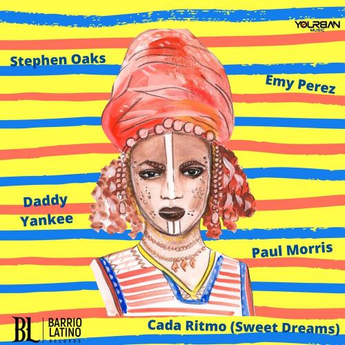 Stephen Oaks & Emy Perez & Paul Morris feat. Daddy Yankee - Cada Ritmo (Sweet Dreams)