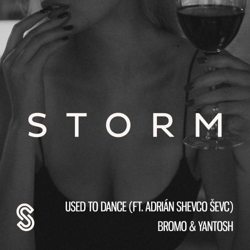 Bromo & Yantosh feat. Adrián SHEVCO Ševc - Used To Dance (VIP Mix)