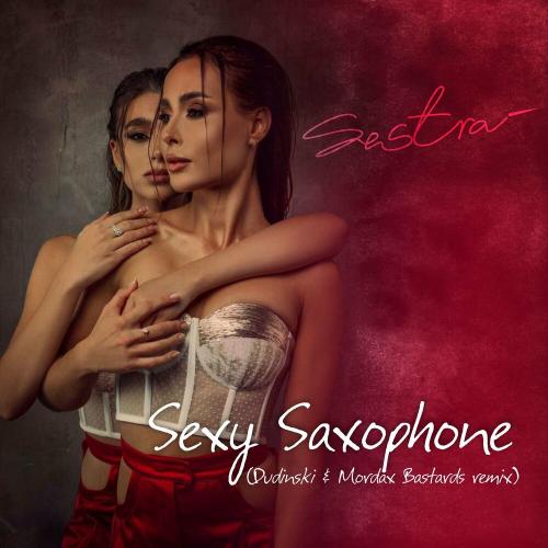 Sestra - Sexy Saxophone (Dudinski & Mordax Bastards Remix)