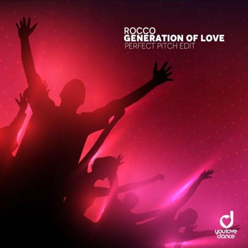 Rocco - Generation Of Love (Perfect Pitch Edit)