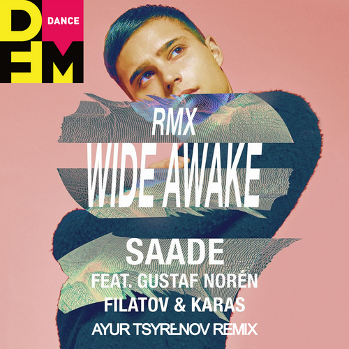 Eric Saade feat. Gustaf Noren x Filatov x Karas - Wide Awake (Ayur Tsyrenov DFM Remix)