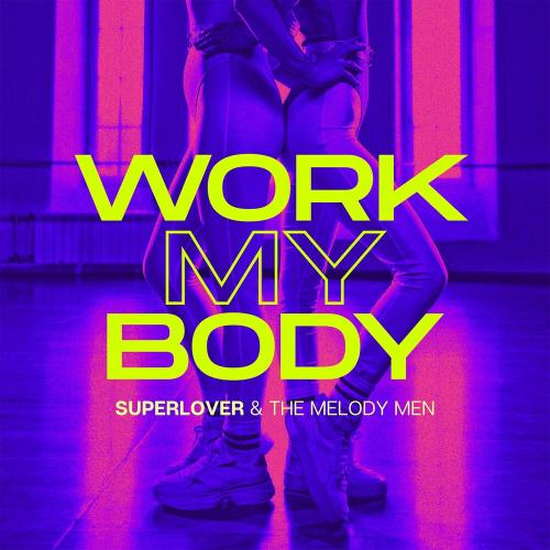 Superlover & The Melody Men - Work My Body