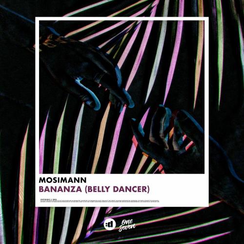 Mosimann - Bananza (Belly Dancer)