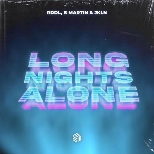 RDDL, B Martin & JKLN - Long Nights Alone
