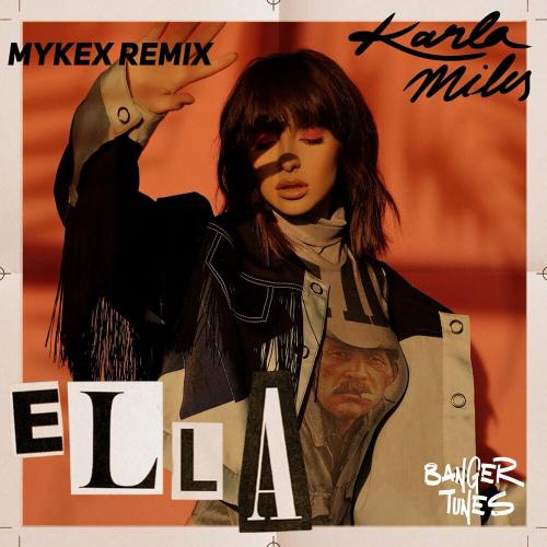 Karla & Banger Tunes - Ella (Mykex Remix)