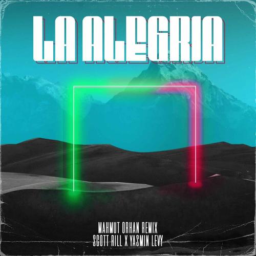 Scott Rill & Yasmin Levy - La alegria (Mahmut Orhan Remix)
