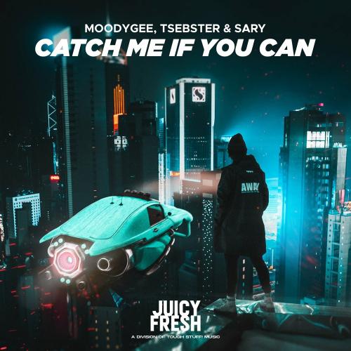 Moodygee feat. Tsebster & Sary - Catch Me If You Can