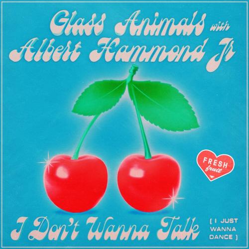 Glass Animals feat. Albert Hammond Jr. - I Don't Wanna Talk (I Just Wanna Dance)