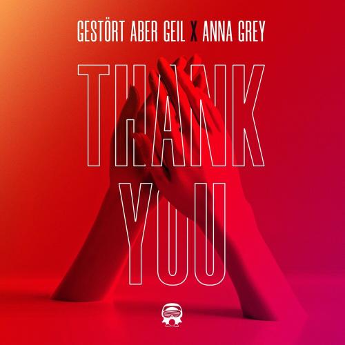 Gestort Aber GeiL feat. Anna Grey - Thank You
