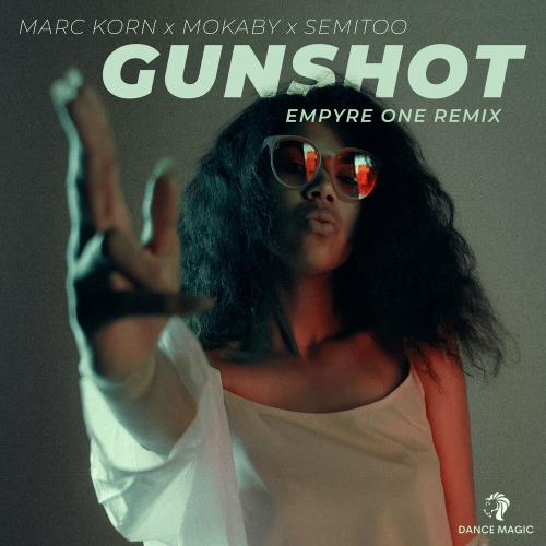 Marc Korn & Semitoo feat. Mokaby - Gunshot (Empyre One Edit)
