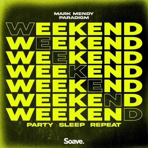 Mark Mendy & Paradigm - Weekend (Party, Sleep, Repeat)