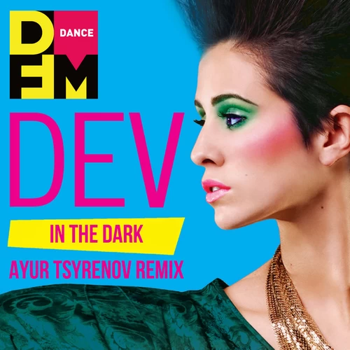 DEV - In The Dark (Ayur Tsyrenov DFM Remix)