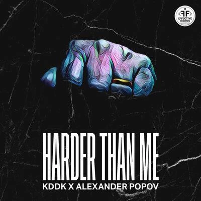 KDDK feat. Alexander Popov - Harder Than Me