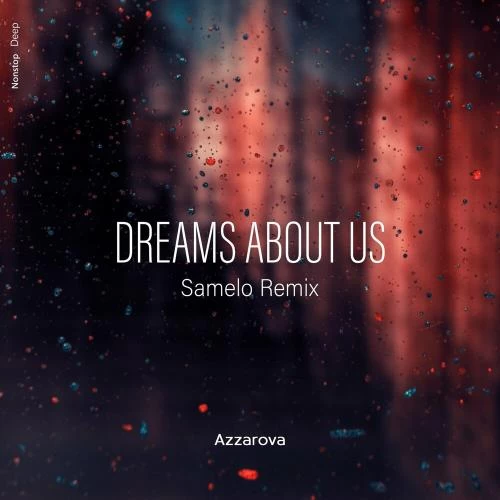Azzarova - Dreams About Us (Samelo Remix)