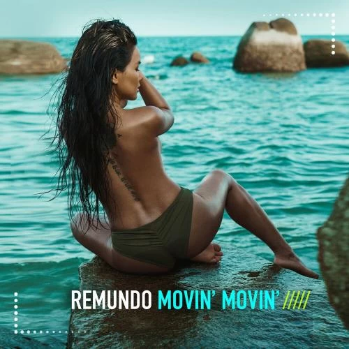 Remundo - Movin' Movin'