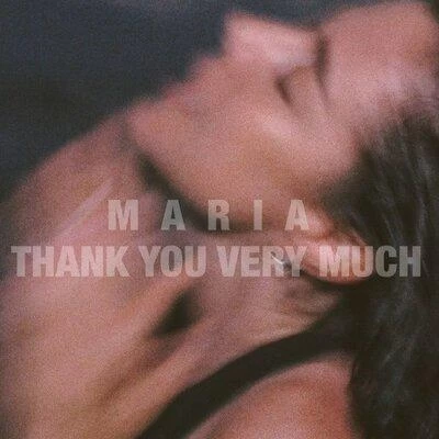 MARIA - Thank You Very Much