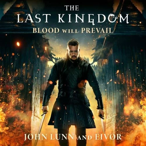 John Lunn & eivør - The Last Kingdom_ Blood Will Prevail