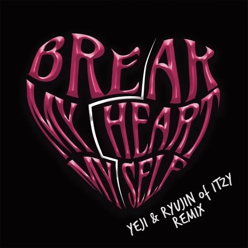 Bebe Rexha feat. Yeji & Ryujin Of Itzy - Break My Heart Myself