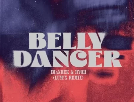 Imanbek & Byor - Belly Dancer (Lum!x Remix)