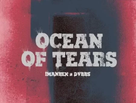 Imanbek - Ocean Of Tears (feat. Dvbbs)