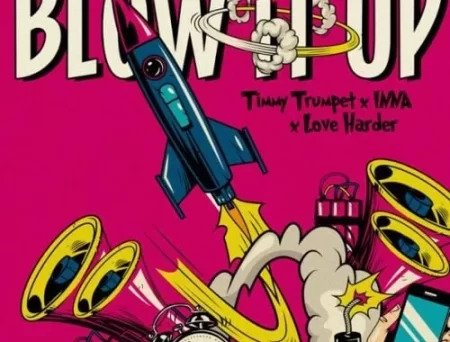 Timmy Trumpet - Blow It Up (feat. Inna & Love Harder)