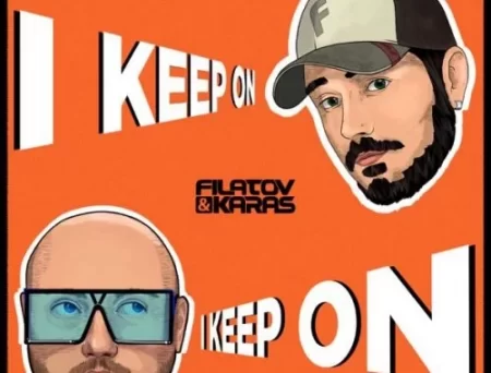 Filatov - I Keep On (feat. Karas)