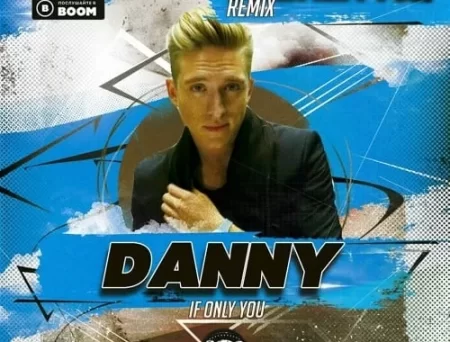 Danny - If Only You (John Reyton Remix)